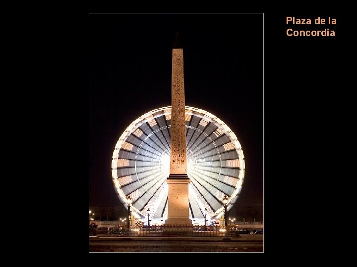Plaza de la Concordia El conocido como Obelisco de Luxor y, el añadido posterior