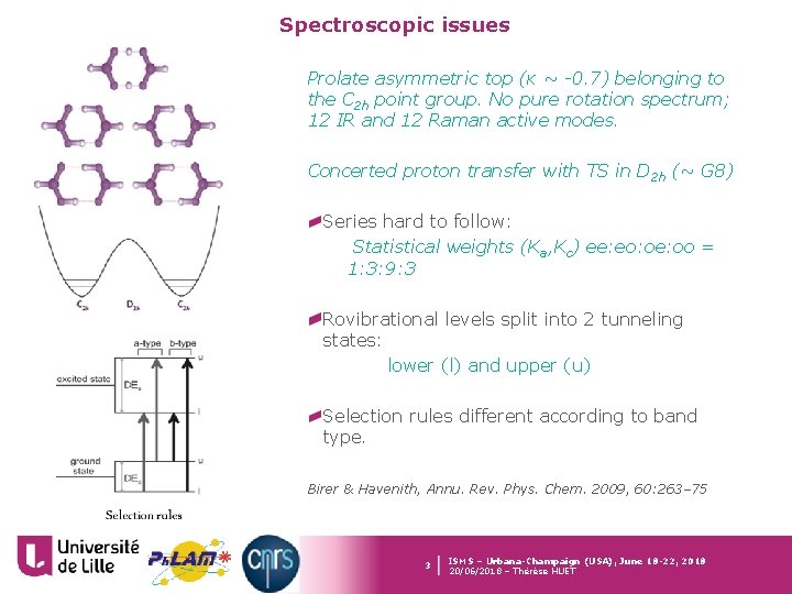 Spectroscopic issues Prolate asymmetric top (κ ~ -0. 7) belonging to the C 2