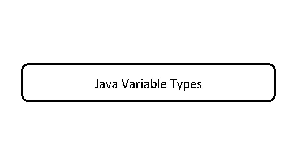 Java Variable Types 