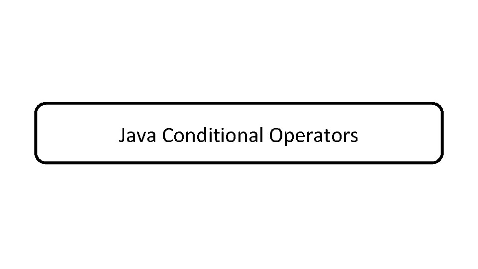 Java Conditional Operators 