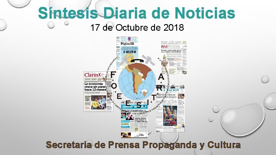 Síntesis Diaria de Noticias 17 de Octubre de 2018 Secretaria de Prensa Propaganda y