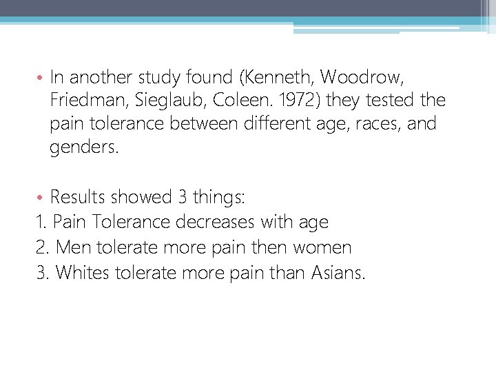  • In another study found (Kenneth, Woodrow, Friedman, Sieglaub, Coleen. 1972) they tested