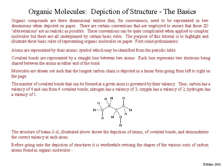 Organic Molecules: Depiction of Structure - The Basics Organic compounds are three dimensional entities