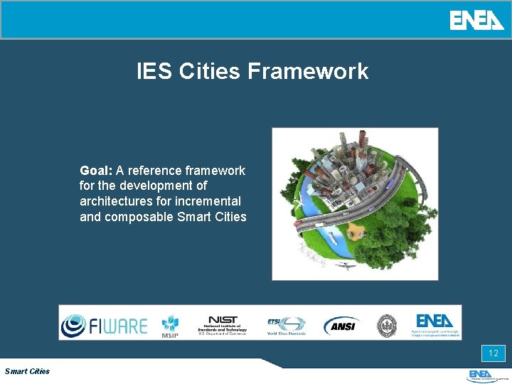 IES Cities Framework Goal: A reference framework for the development of architectures for incremental