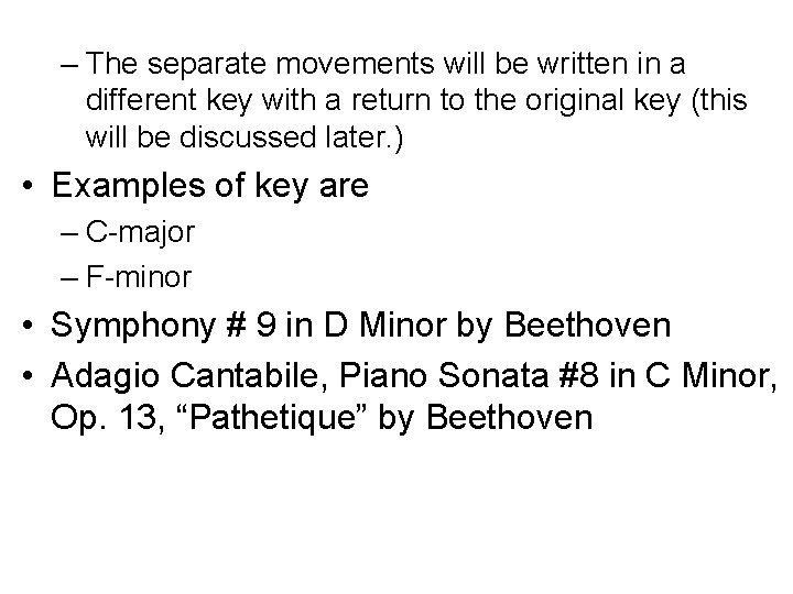 – The separate movements will be written in a different key with a return