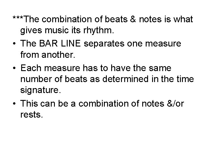 ***The combination of beats & notes is what gives music its rhythm. • The