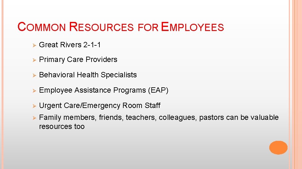 COMMON RESOURCES FOR EMPLOYEES Ø Great Rivers 2 -1 -1 Ø Primary Care Providers