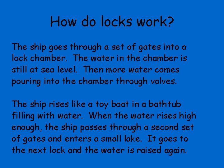 How do locks work? The ship goes through a set of gates into a