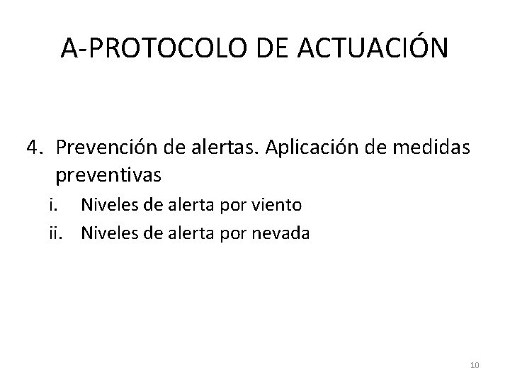 A-PROTOCOLO DE ACTUACIÓN 4. Prevención de alertas. Aplicación de medidas preventivas i. Niveles de