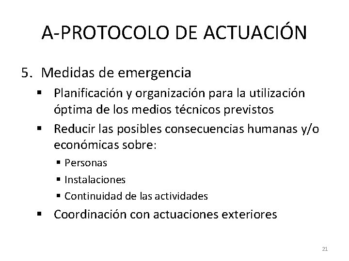 A-PROTOCOLO DE ACTUACIÓN 5. Medidas de emergencia § Planificación y organización para la utilización