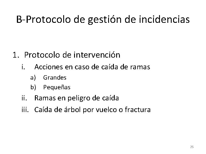 B-Protocolo de gestión de incidencias 1. Protocolo de intervención i. Acciones en caso de