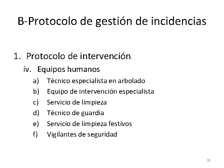 B-Protocolo de gestión de incidencias 1. Protocolo de intervención iv. Equipos humanos a) b)