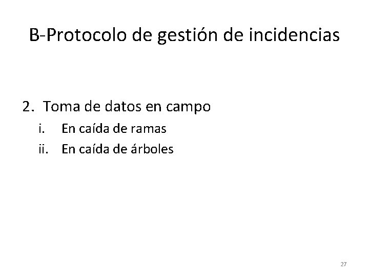 B-Protocolo de gestión de incidencias 2. Toma de datos en campo i. En caída