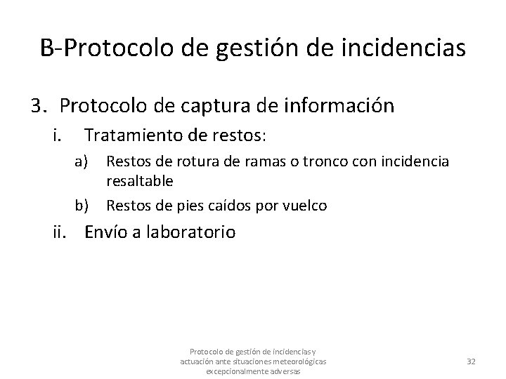 B-Protocolo de gestión de incidencias 3. Protocolo de captura de información i. Tratamiento de