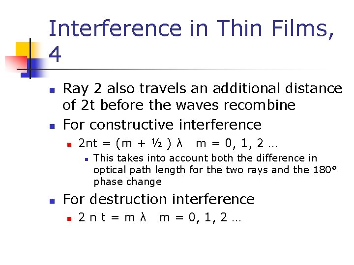 Interference in Thin Films, 4 n n Ray 2 also travels an additional distance