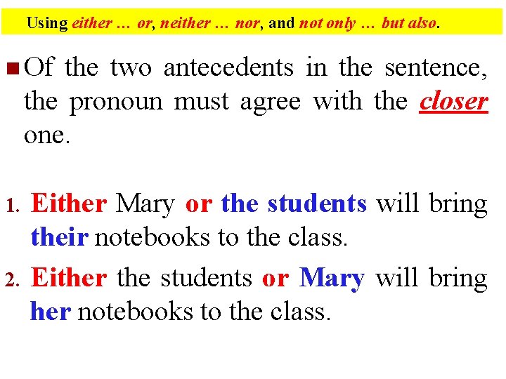Using either … or, neither … nor, and not only … but also. n Using either … or, neither … nor, and not only … but also. n