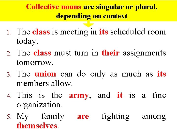 Collective nouns are singular or plural, depending on context 1. 2. 3. 4. 5. Collective nouns are singular or plural, depending on context 1. 2. 3. 4. 5.