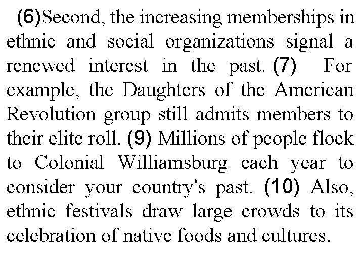 (6)Second, the increasing memberships in ethnic and social organizations signal a renewed interest in (6)Second, the increasing memberships in ethnic and social organizations signal a renewed interest in