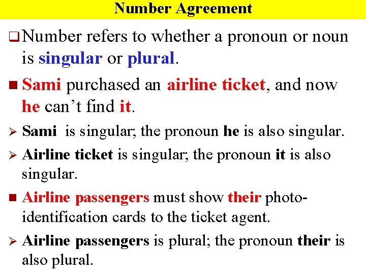 Number Agreement q Number refers to whether a pronoun or noun is singular or Number Agreement q Number refers to whether a pronoun or noun is singular or