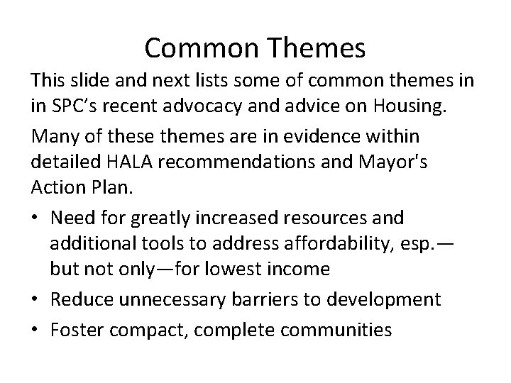 Common Themes This slide and next lists some of common themes in in SPC’s