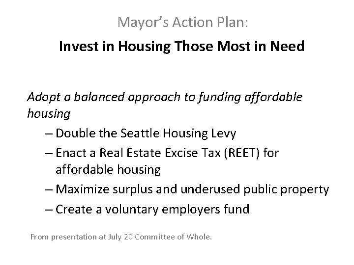 Mayor’s Action Plan: Invest in Housing Those Most in Need Adopt a balanced approach