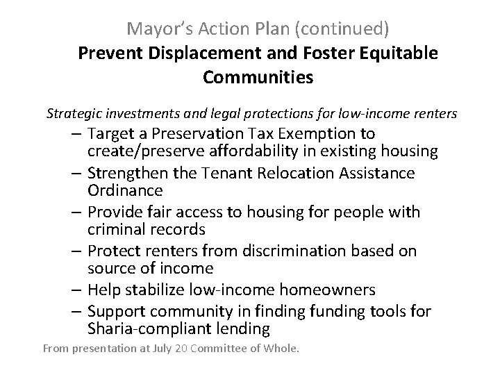 Mayor’s Action Plan (continued) Prevent Displacement and Foster Equitable Communities Strategic investments and legal