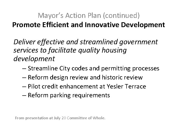 Mayor’s Action Plan (continued) Promote Efficient and Innovative Development Deliver effective and streamlined government
