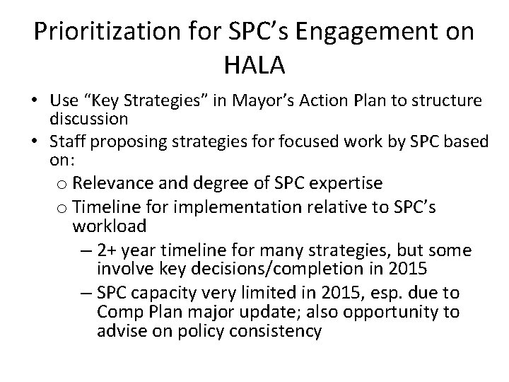 Prioritization for SPC’s Engagement on HALA • Use “Key Strategies” in Mayor’s Action Plan