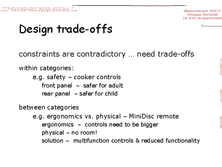 Design trade-offs constraints are contradictory … need trade-offs within categories: e. g. safety –