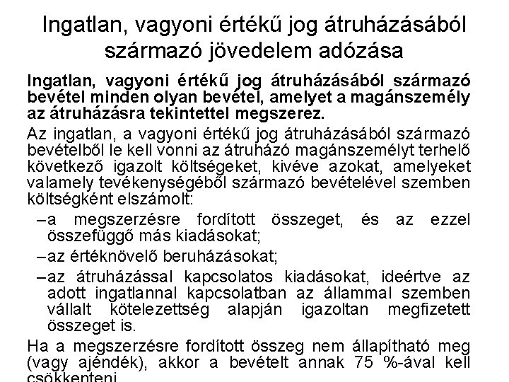 Ingatlan, vagyoni értékű jog átruházásából származó jövedelem adózása Ingatlan, vagyoni értékű jog átruházásából származó