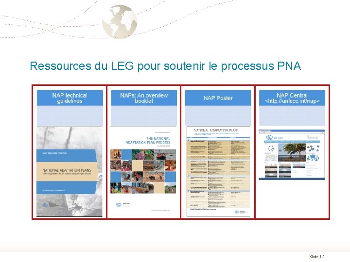 Ressources du LEG pour soutenir le processus PNA Slide 12 