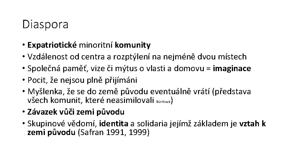 Diaspora • Expatriotické minoritní komunity • Vzdálenost od centra a rozptýlení na nejméně dvou