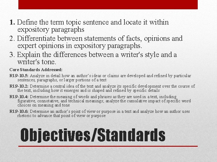 1. Define the term topic sentence and locate it within expository paragraphs 2. Differentiate