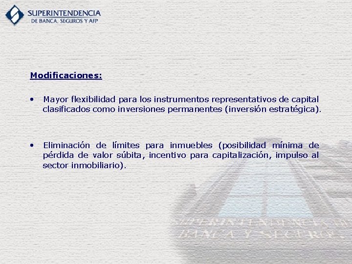 Modificaciones: • Mayor flexibilidad para los instrumentos representativos de capital clasificados como inversiones permanentes