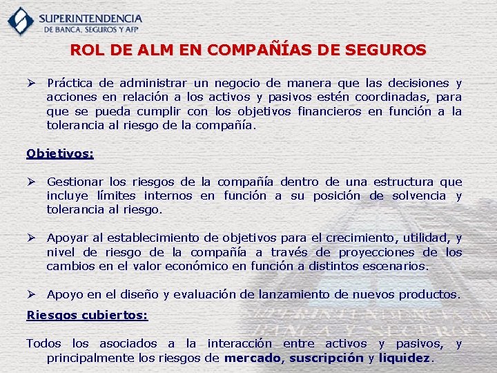 ROL DE ALM EN COMPAÑÍAS DE SEGUROS Ø Práctica de administrar un negocio de