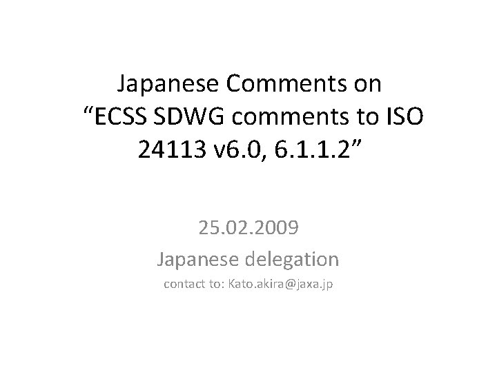 Japanese Comments on “ECSS SDWG comments to ISO 24113 v 6. 0, 6. 1.