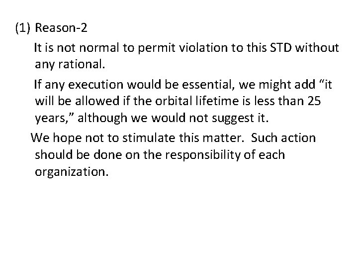 (1) Reason-2 It is not normal to permit violation to this STD without any