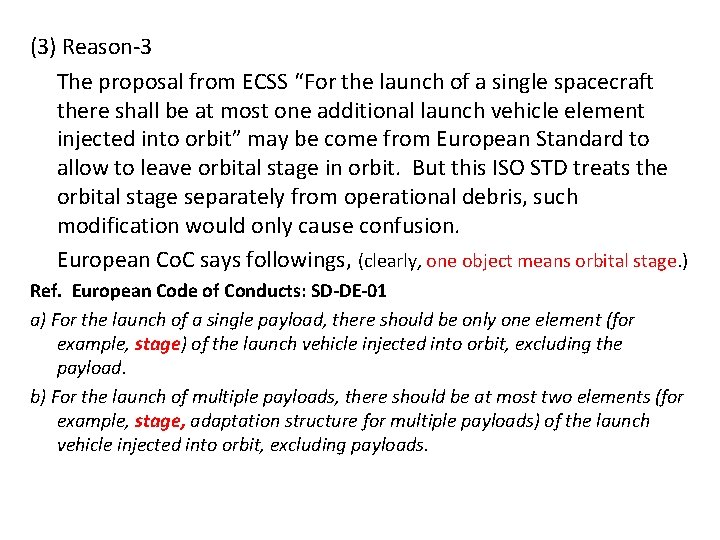 (3) Reason-3 The proposal from ECSS “For the launch of a single spacecraft there