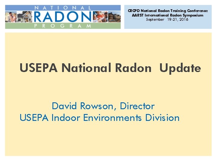 CRCPD National Radon Training Conference AARST International Radon Symposium September 19 -21, 2016 USEPA