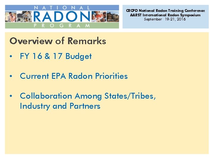 CRCPD National Radon Training Conference AARST International Radon Symposium September 19 -21, 2016 Overview