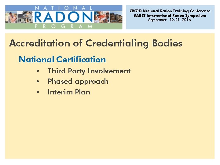 CRCPD National Radon Training Conference AARST International Radon Symposium September 19 -21, 2016 Accreditation