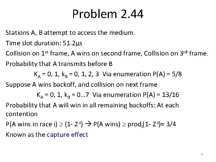 Problem 2. 44 Stations A, B attempt to access the medium. Time slot duration: