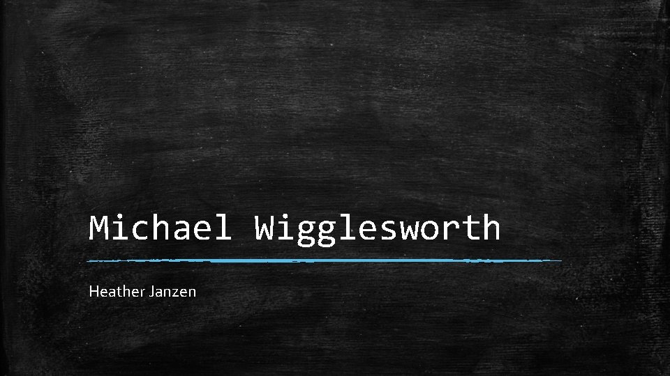 Michael Wigglesworth Heather Janzen 