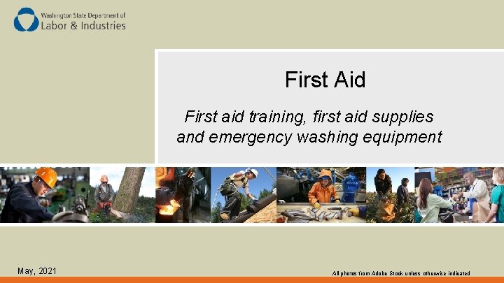 First Aid First aid training, first aid supplies and emergency washing equipment May, 2021