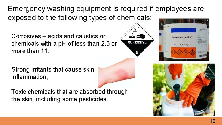 Emergency washing equipment is required if employees are exposed to the following types of