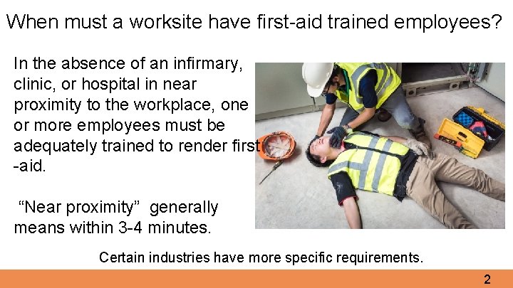 When must a worksite have first-aid trained employees? In the absence of an infirmary,