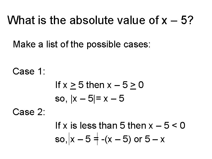 What is the absolute value of x – 5? Make a list of the
