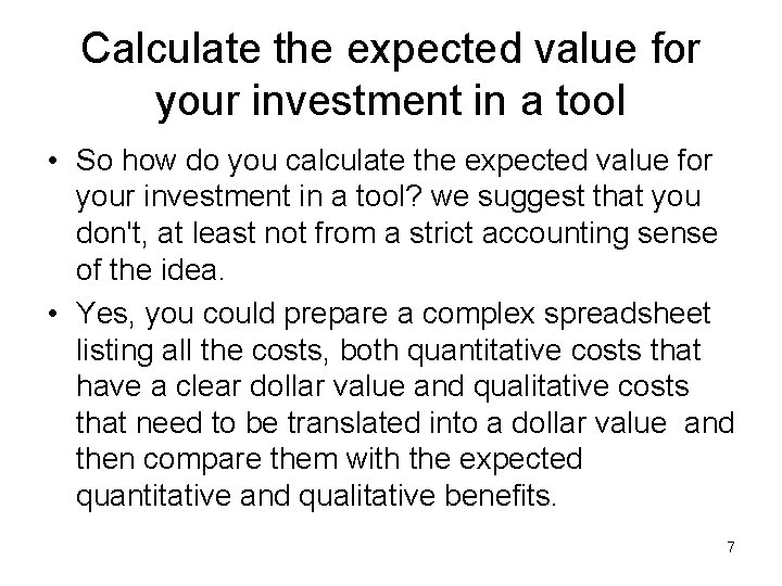 Calculate the expected value for your investment in a tool • So how do