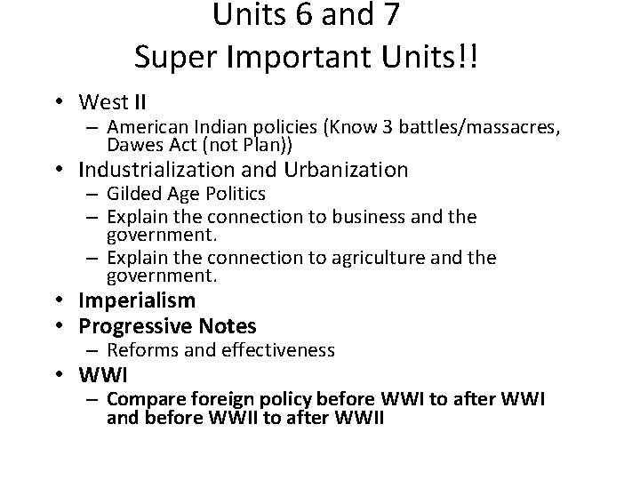 Units 6 and 7 Super Important Units!! • West II – American Indian policies